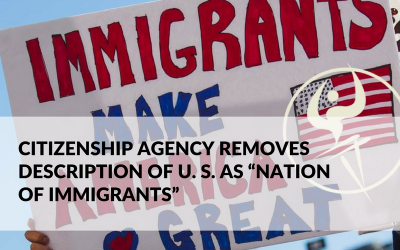 Citizenship Agency Removes Description of U. S. as “Nation of Immigrants”