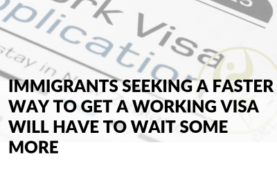 Immigrants Seeking a Faster Way to Get a Working Visa Will Have to Wait Some More